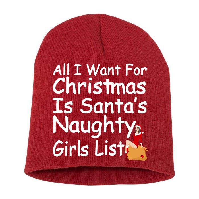 All I Want For Christmas Is Santa's Naughty Girls List Short Acrylic Beanie