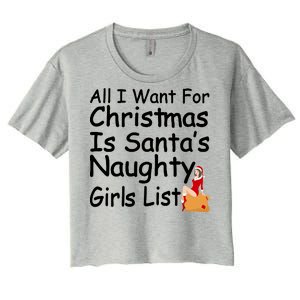 All I Want For Christmas Is Santa's Naughty Girls List Women's Crop Top Tee