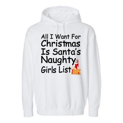 All I Want For Christmas Is Santa's Naughty Girls List Garment-Dyed Fleece Hoodie