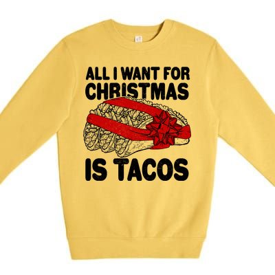 All I Want For Christmas Is Tacos Funny Premium Crewneck Sweatshirt