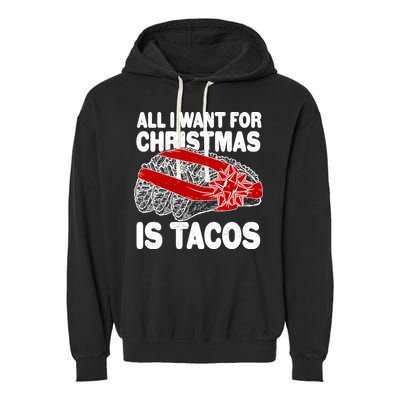 All I Want For Christmas Is Tacos Funny Garment-Dyed Fleece Hoodie