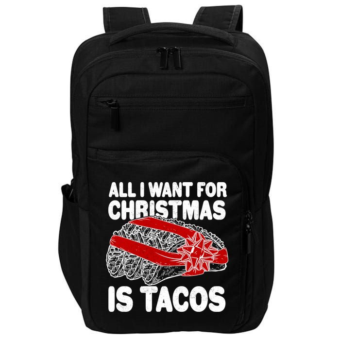 All I Want For Christmas Is Tacos Funny Impact Tech Backpack