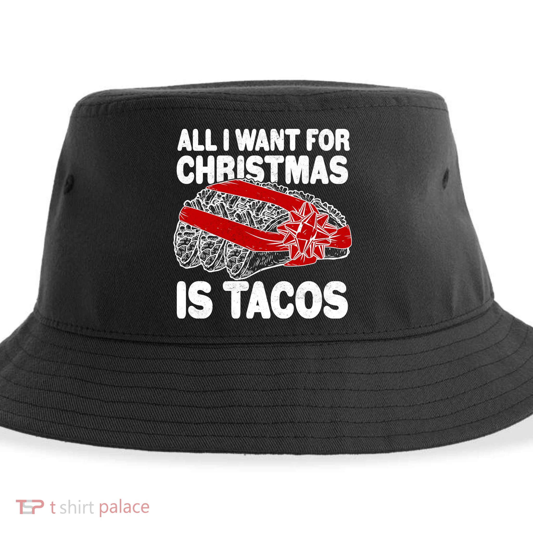 All I Want For Christmas Is Tacos Funny Sustainable Bucket Hat