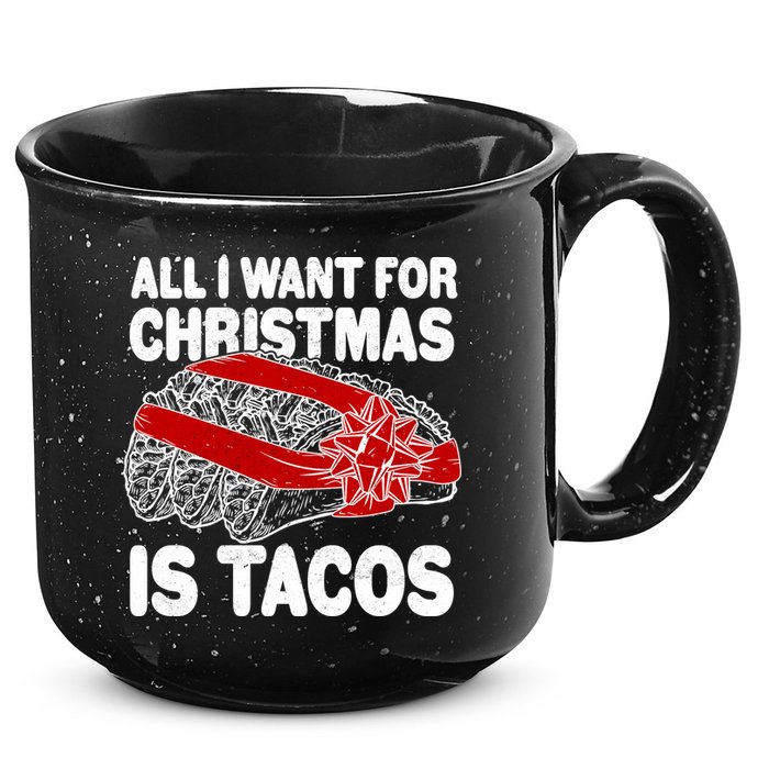 All I Want For Christmas Is Tacos Funny 15oz Campfire Ceramic Mug
