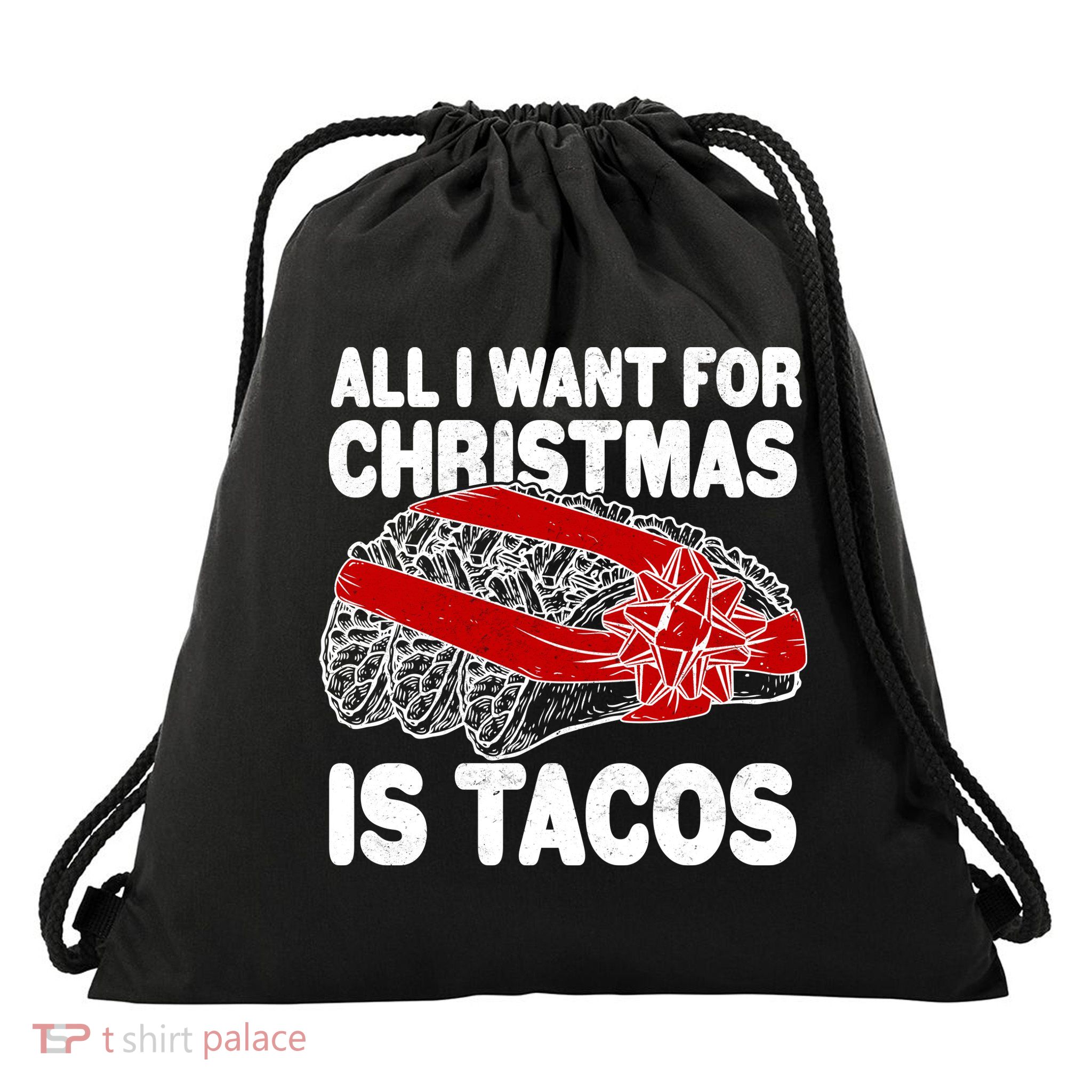All I Want For Christmas Is Tacos Funny Drawstring Bag