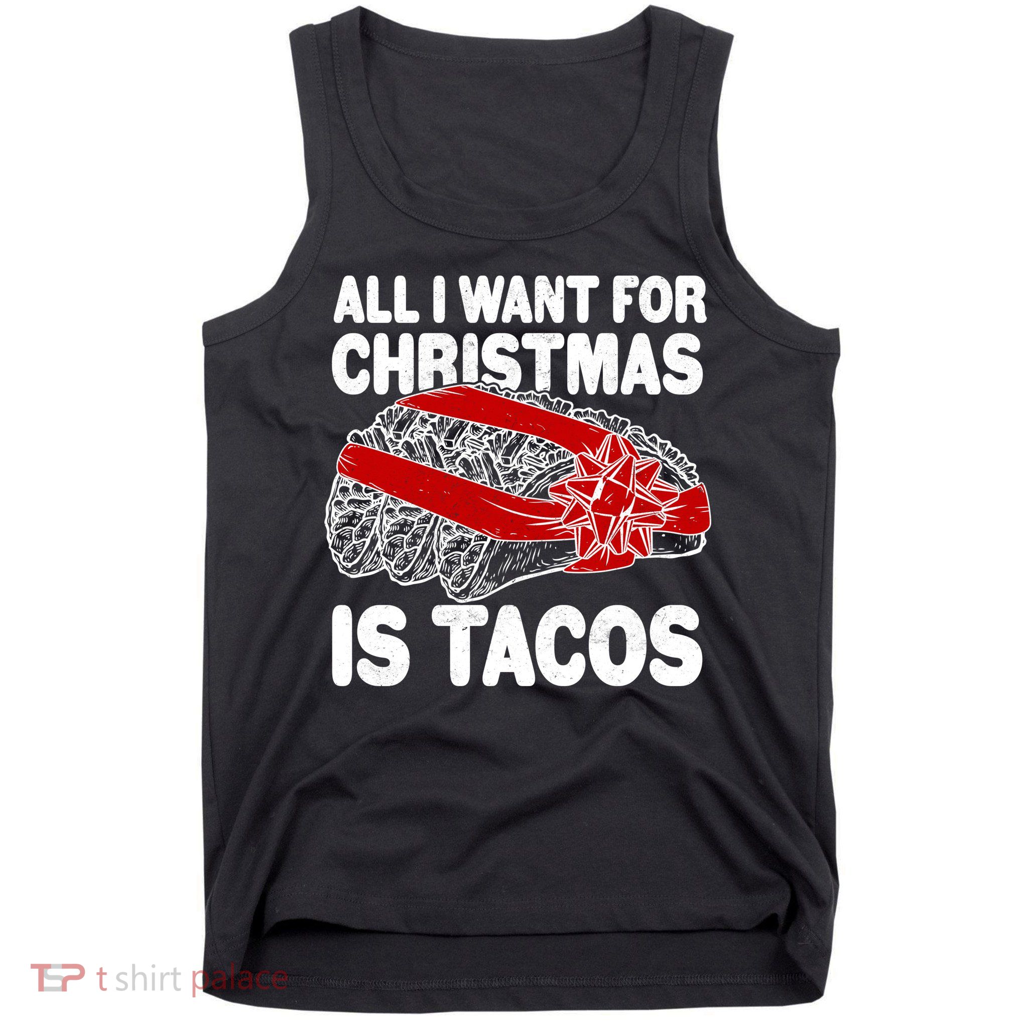 All I Want For Christmas Is Tacos Funny Tank Top