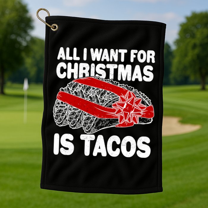All I Want For Christmas Is Tacos Funny Golf Towel