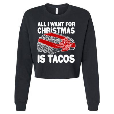 All I Want For Christmas Is Tacos Funny Cropped Pullover Crew