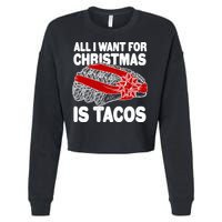 All I Want For Christmas Is Tacos Funny Cropped Pullover Crew