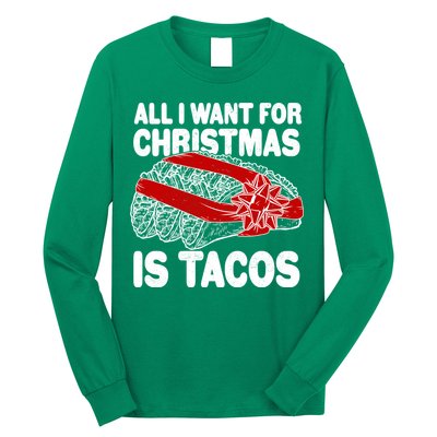 All I Want For Christmas Is Tacos Funny Long Sleeve Shirt