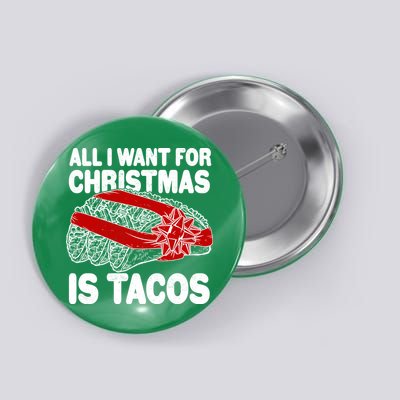 All I Want For Christmas Is Tacos Funny Button