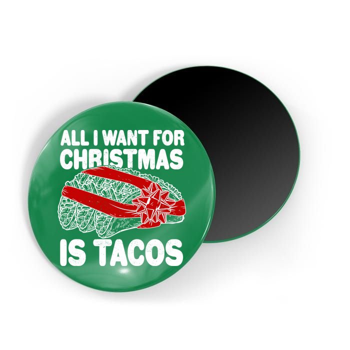 All I Want For Christmas Is Tacos Funny Magnet