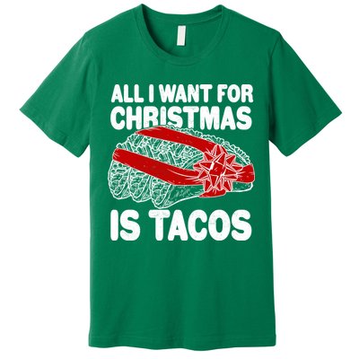 All I Want For Christmas Is Tacos Funny Premium T-Shirt