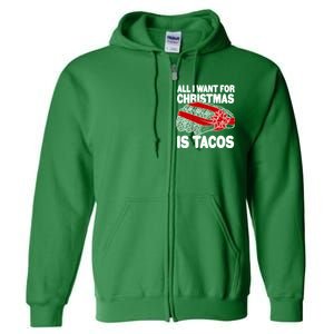 All I Want For Christmas Is Tacos Funny Full Zip Hoodie