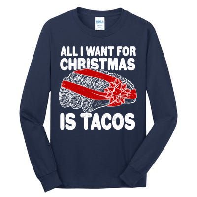 All I Want For Christmas Is Tacos Funny Tall Long Sleeve T-Shirt