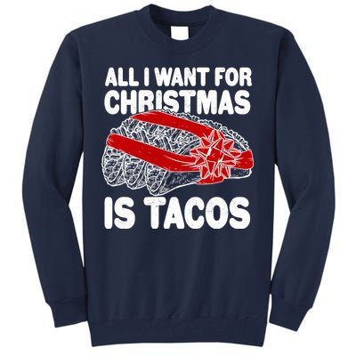 All I Want For Christmas Is Tacos Funny Tall Sweatshirt