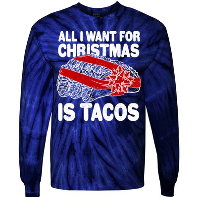 All I Want For Christmas Is Tacos Funny Tie-Dye Long Sleeve Shirt