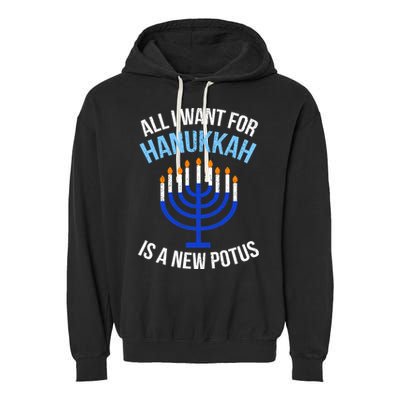 All I Want For Hanukkah Is A New Potus Garment-Dyed Fleece Hoodie