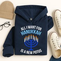 All I Want For Hanukkah Is A New Potus Hoodie