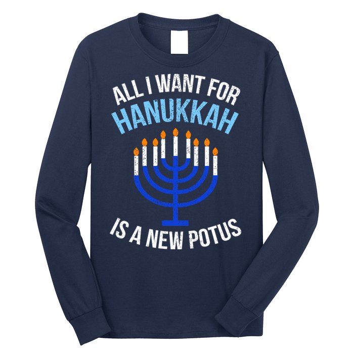All I Want For Hanukkah Is A New Potus Long Sleeve Shirt