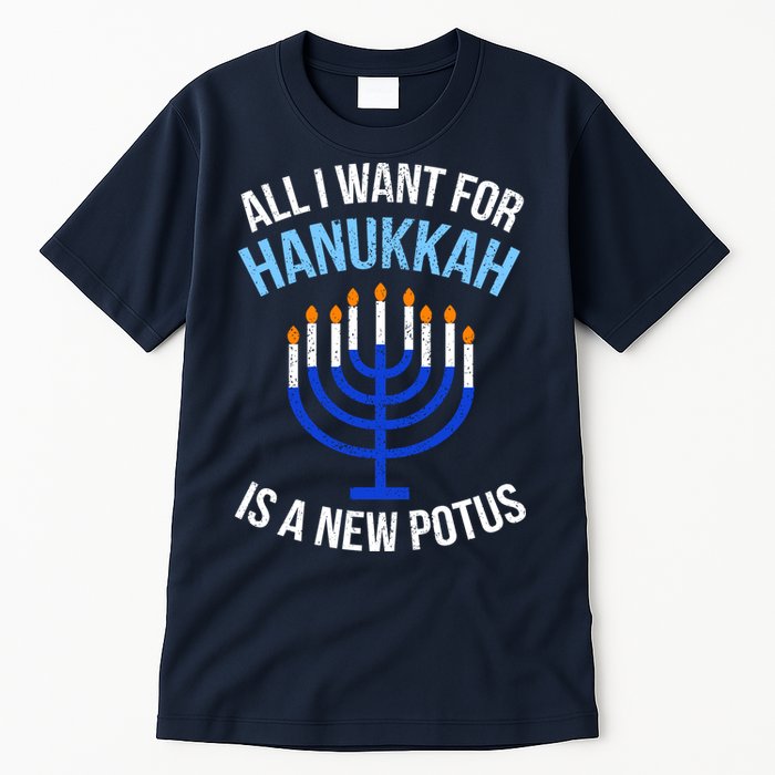 All I Want For Hanukkah Is A New Potus Tall T-Shirt