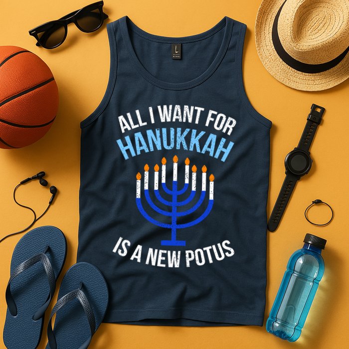 All I Want For Hanukkah Is A New Potus Tank Top