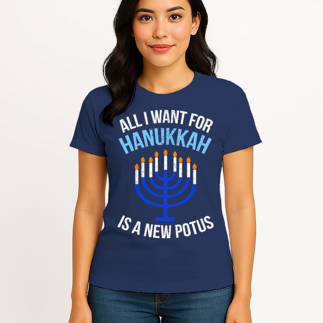 All I Want For Hanukkah Is A New Potus Womens T-Shirt