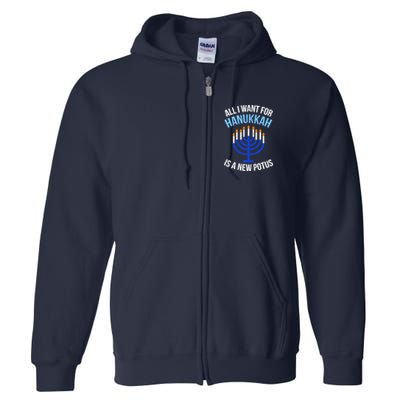 All I Want For Hanukkah Is A New Potus Full Zip Hoodie