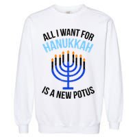All I Want For Hanukkah Is A New Potus Garment-Dyed Sweatshirt