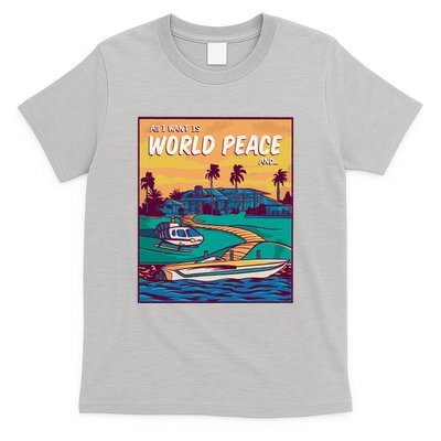 All I Want Is World Peace And Money T-Shirt