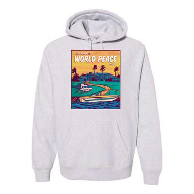 All I Want Is World Peace And Money Premium Hoodie