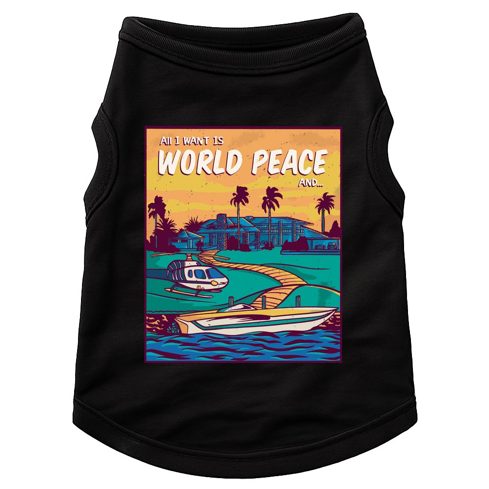 All I Want Is World Peace And Money Doggie Tank