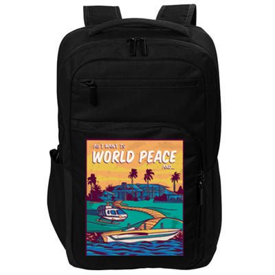 All I Want Is World Peace And Money Impact Tech Backpack