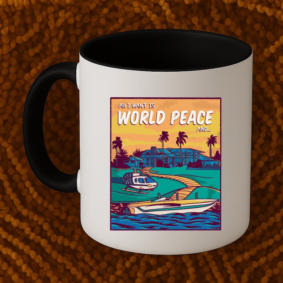 All I Want Is World Peace And Money Mug