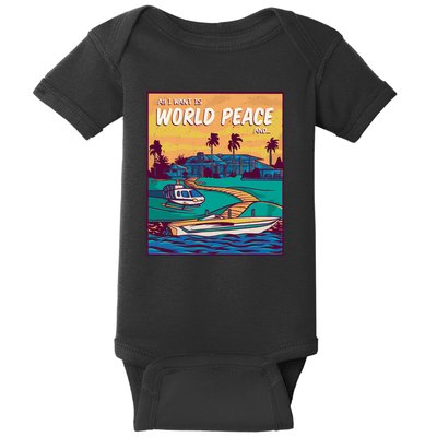 All I Want Is World Peace And Money Baby Bodysuit
