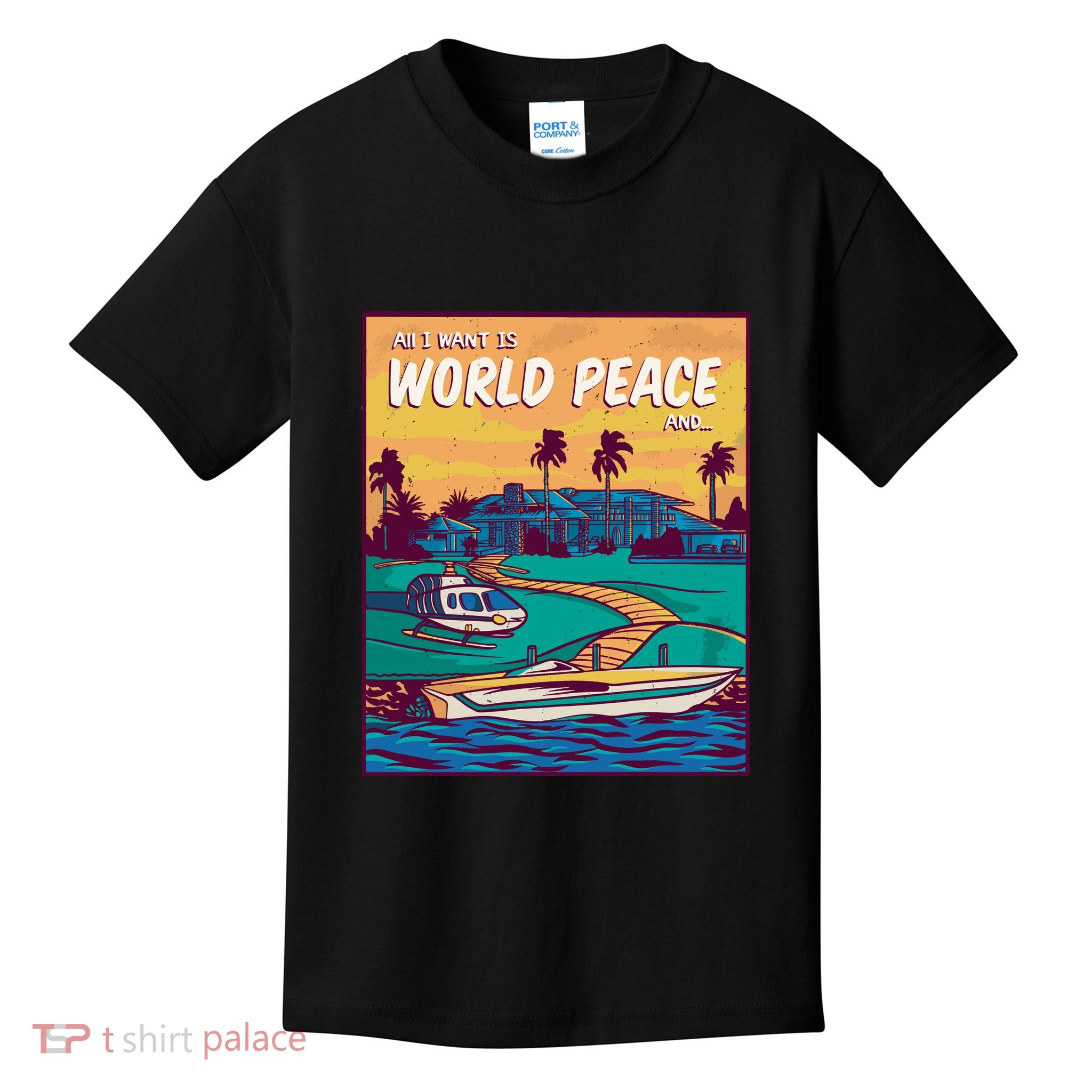 All I Want Is World Peace And Money Kids T-Shirt