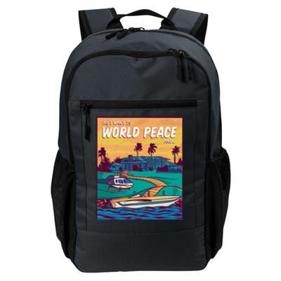 All I Want Is World Peace And Money Daily Commute Backpack