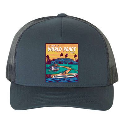 All I Want Is World Peace And Money Yupoong Adult 5-Panel Trucker Hat