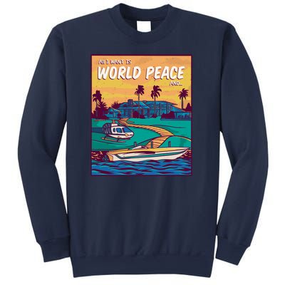 All I Want Is World Peace And Money Sweatshirt