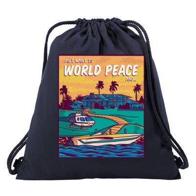 All I Want Is World Peace And Money Drawstring Bag