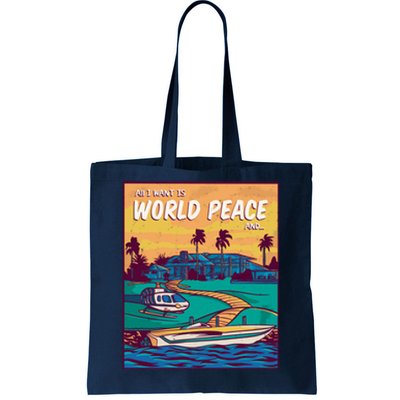 All I Want Is World Peace And Money Tote Bag