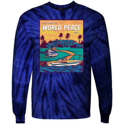 All I Want Is World Peace And Money Tie-Dye Long Sleeve Shirt