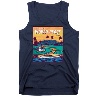 All I Want Is World Peace And Money Tank Top