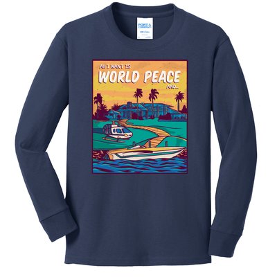 All I Want Is World Peace And Money Kids Long Sleeve Shirt