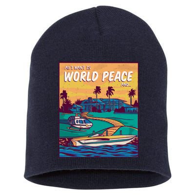 All I Want Is World Peace And Money Short Acrylic Beanie