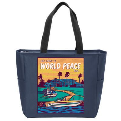 All I Want Is World Peace And Money Zip Tote Bag