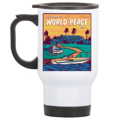 All I Want Is World Peace And Money Stainless Steel Travel Mug