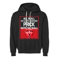 All In All He's Just Another Prick With No Wall Garment-Dyed Fleece Hoodie