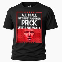 All In All He's Just Another Prick With No Wall Cooling Performance Crew T-Shirt