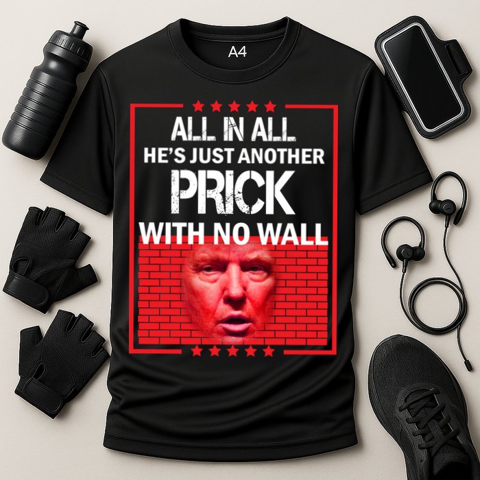 All In All He's Just Another Prick With No Wall Cooling Performance Crew T-Shirt